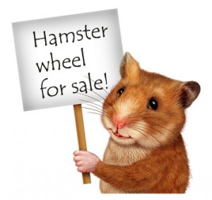 © freshidea - Fotolia.com Getting Off the Hamster Wheel